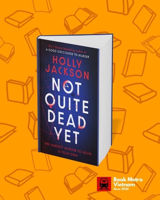 The book cover for the thriller, Not Quite Dead Yet by Holly Jackson.
