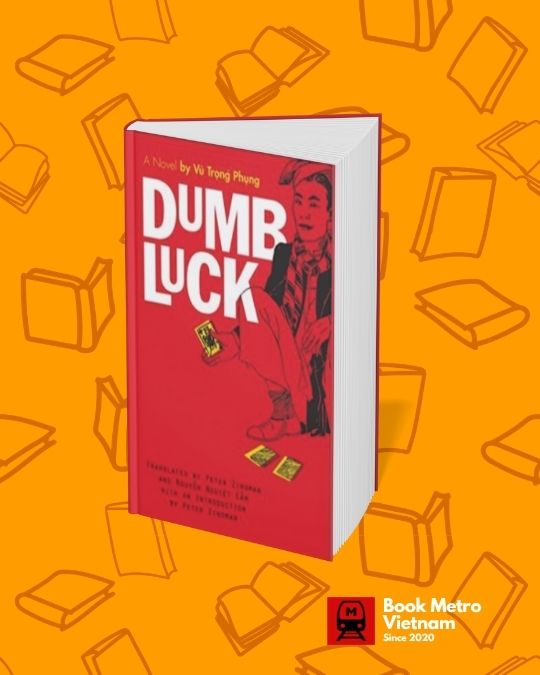 The book cover of Dumb Luck by Vu Trong Phung.