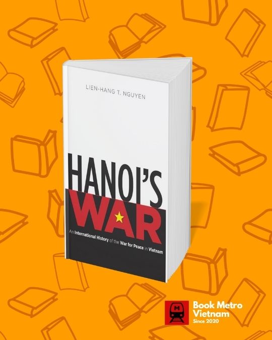 The book cover of Hanoi's War by Lien-Hang T. Nguyen.