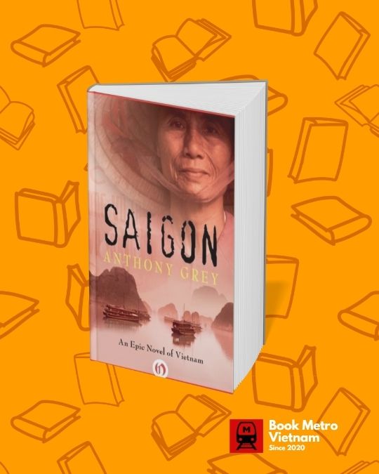 The book cover of the historical fiction epic, Saigon by Anthony Grey.
