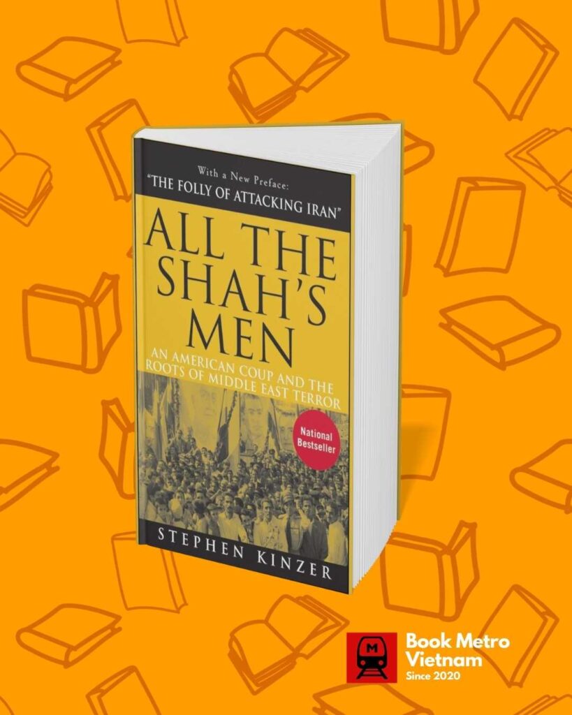 All the Shah's Men_ An American Coup and the Roots of Middle East Terror by Stephen Kinzer