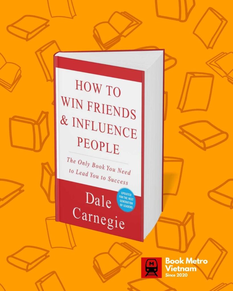 How to Win Friends and Influence People by Dale Carnegie​