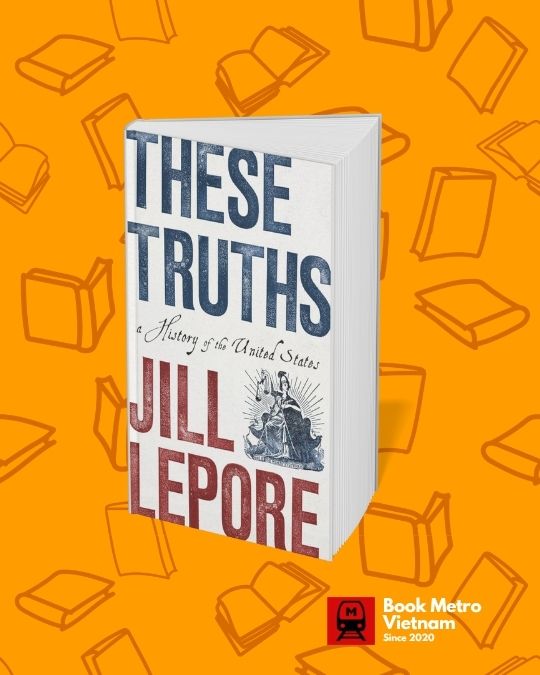 The book cover for These Truths by Jill Lepore.