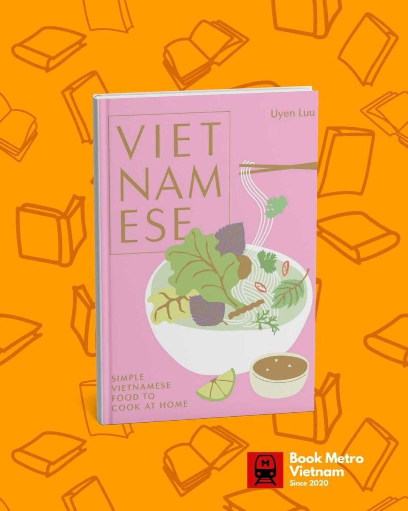Vietnamese: Simple Vietnamese Food to Cook at Home by Uyen Luu