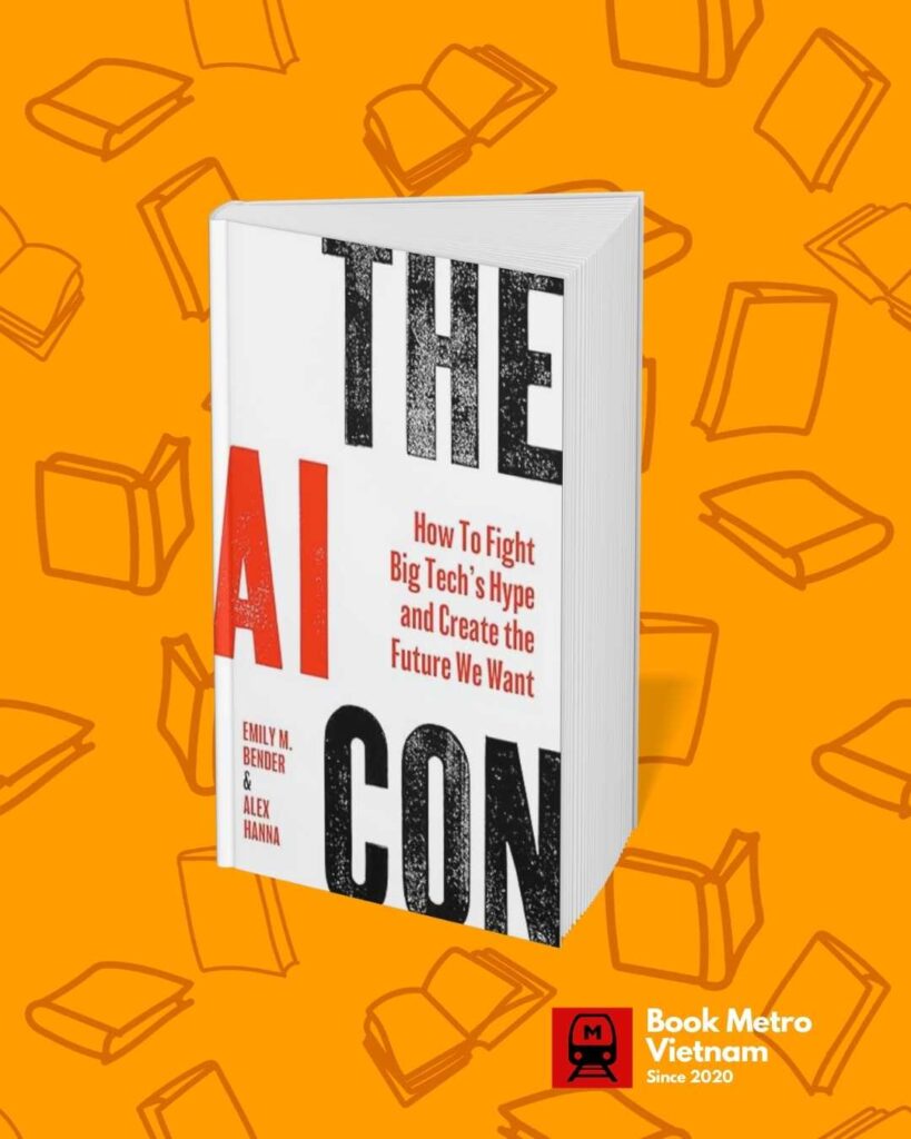 “The AI Con: How to Fight Big Tech’s Hype and Create the Future We Want” by Emily M. Bender & Alex Hanna