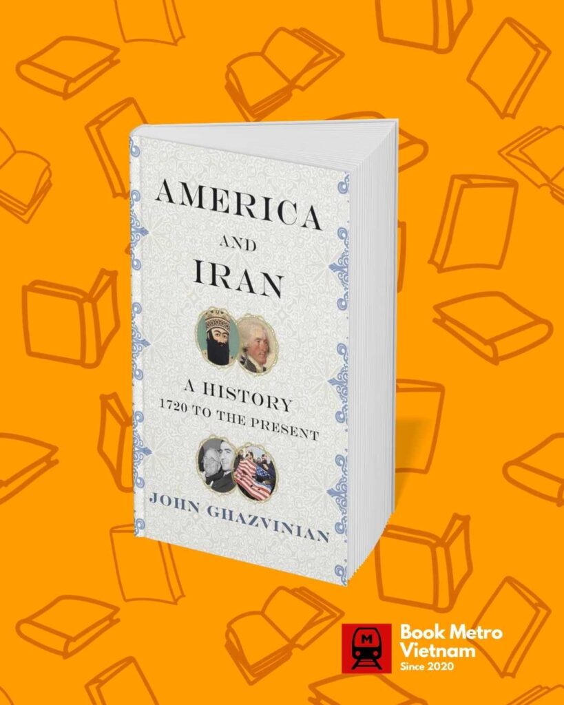 2. America and Iran: A History, 1720 to the Present by John Ghazvinian